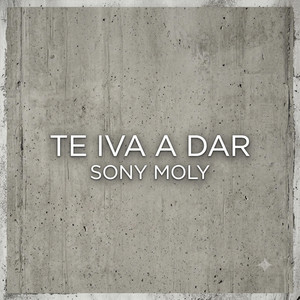 TE IVA A DAR by soni moli