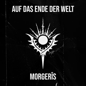 Auf das Ende der Welt by Morgerîs