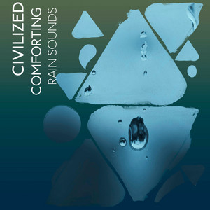 zZz Civilized Comforting Rain Sounds zZz album