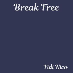 Break Free by Fidi Nico