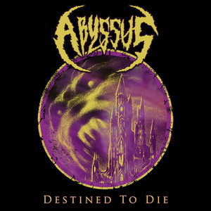 Destined to Die by Abyssus