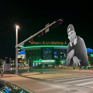 What U Waitin' 4 by ScottDaRoc