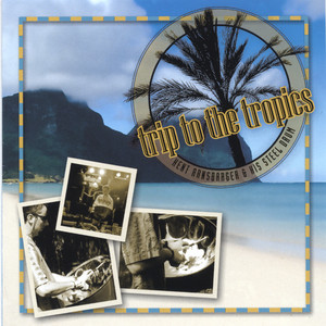 Trip To The Tropics: Kent Arnsbarger & His Steel Drum