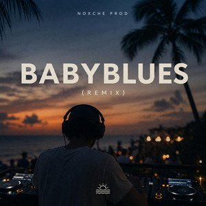 Babyblues - Remix by NOXCHE PROD