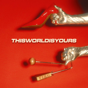 Thisworldisyours by Virg