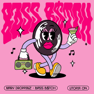 Bass B$tch by Mary Droppinz