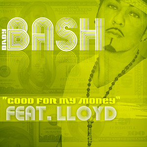 Good For My Money by Baby Bash, Lloyd
