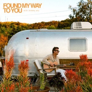 Found My Way To You by Todd Carey, Bobby Alu