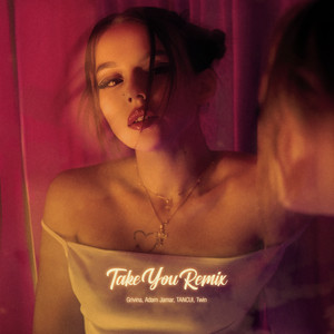 Take You (Remix) by Grivina, Adam Jamar, TANCUI, Twin