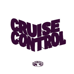 Cruise Control by DJibouti