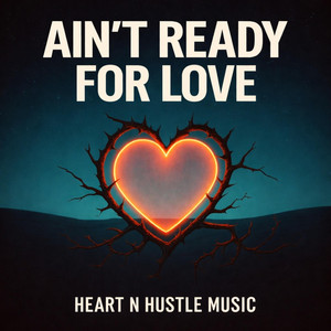 Jahaiti Webber - Ain't Ready For Love