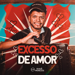 Excesso de Amor by Kauã Menezes