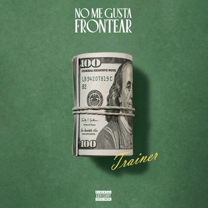 NO ME GUSTA FRONTEAR by Trainer