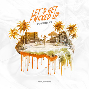 Let's Get F#cked Up by Magistri