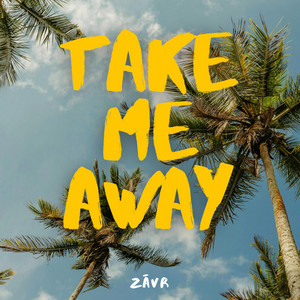 Take Me Away by ZĀVR