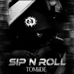 SIP N ROLL by TOMiiDE.