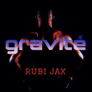 Gravité by RUBI JAX