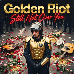 Still Not Over You by Golden Riot