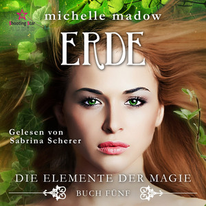 Erde [Die Elemente der Magie, Band 5 (ungekürzt)]