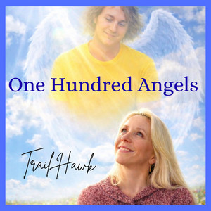 One Hundred Angels by Trail Hawk