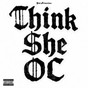 Think She OC by Primetime