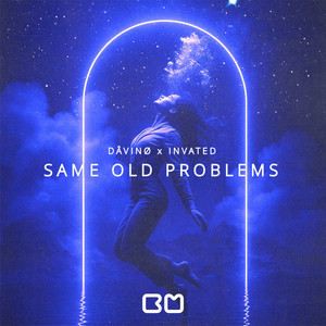 Same Old Problems by DÂVINØ, Invated