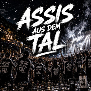 ASSIS AUS DEM TAL by FWNG