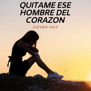 Quítame Ese Hombre Del Corazón (COVER)