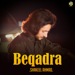 Shakeel Ahmad - Beqadra