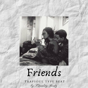 Friends (Trapsoul Type Beat) by TQuality Beatz