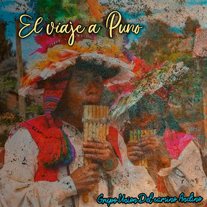 El Viaje a Puno by Grupo Union del Camino Andino