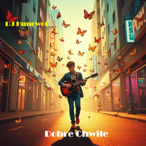 Dobre Chwile by DJ Huncwot