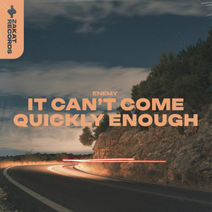 It Can't Come Quickly Enough by Enemy