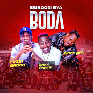 Fixon Magna, Zinna Man & Daxx kartel - Ebiboozi Bya Boda