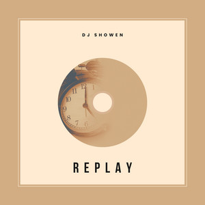 Replay by DJ SHOWEN