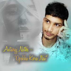 Anturaj Nath - Opekha Kora Nai