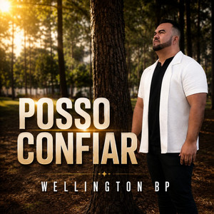 Posso Confiar by WELLINGTON BP