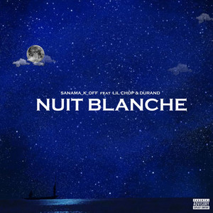 Sanama_K_Off - Nuit blanche (feat. lil chop & Durand)