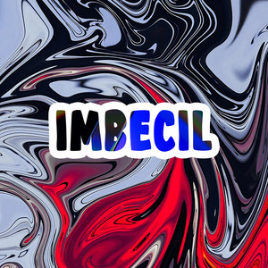 Imbecil by J4vi La Esenci4