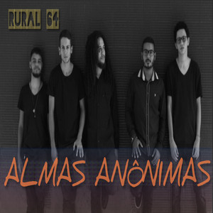 Almas Anônimas by Rural 64