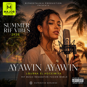 AYAWIN AYAWIN LOUBNA EL HOCEIMIYA (RIF MUSIC, REGGAETON, WORLD FUSION) by RifNostalgia Production