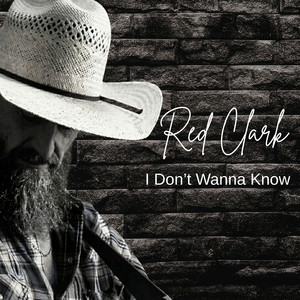 I Don't Wanna Know by Red Clark