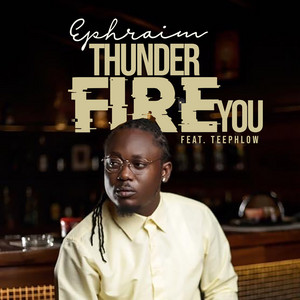 Thunder Fire You by Ephraim, Teephlow
