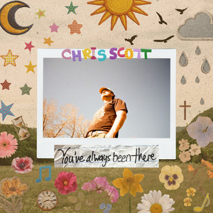 You've Always Been There by Chris Scott