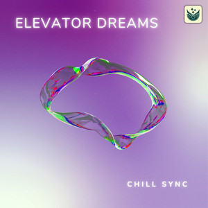 Elevator Dreams by Chill Sync, DREAM WRLD