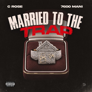 Married To The Trap by C Rose, 7600 Mani