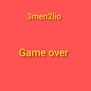 Game Over by 3MEN2lio