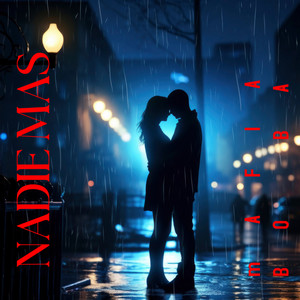 NADIE MAS by La Mafia Boba