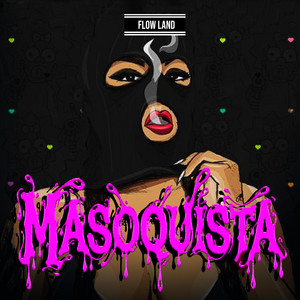 Masoquista by FLOW LAND, Neworld Club