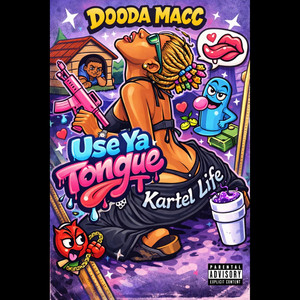 Dooda Macc - Use Ya Tongue